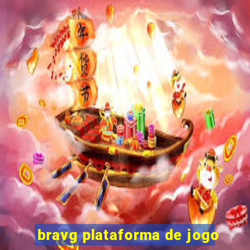 bravg plataforma de jogo